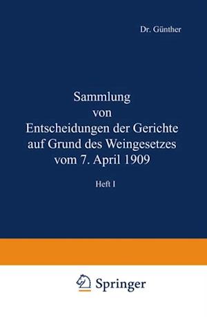 Sammlung von Entscheidungen der Gerichte auf Grund des Weingesetzes vom 7. April 1909