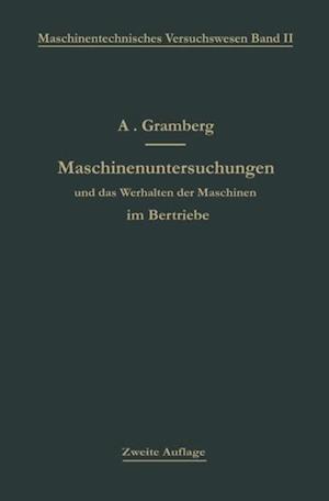 Maschinenuntersuchungen und das Verhalten der Maschinen im Betriebe