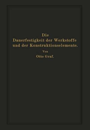 Die Dauerfestigkeit der Werkstoffe und der Konstruktionselemente