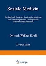 Soziale Medizin. Ein Lehrbuch für Ärzte, Studierende, Medizinal- und Verwaltungsbeamte, Sozialpolitiker, Behörden und Kommunen