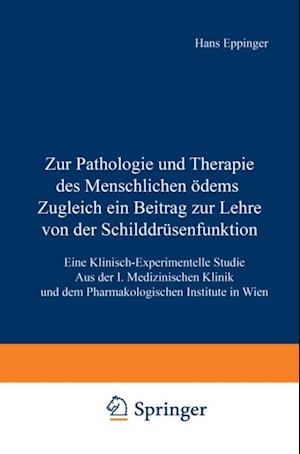 Zur Pathologie und Therapie des Menschlichen Ödems Zugleich ein Beitrag zur Lehre von der Schilddrüsenfunktion