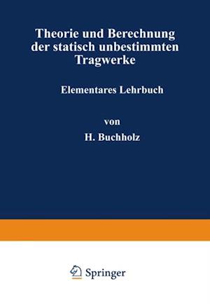 Theorie und Berechnung der statisch unbestimmten Tragwerke