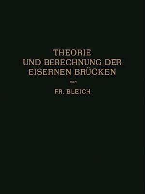 Theorie und Berechnung der Eisernen Brücken