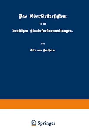 Das Oberförstersystem in den deutschen Staatsforstverwaltungen