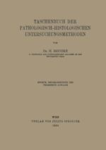 Taschenbuch der Pathologisch-Histologischen Untersuchungsmethoden