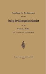 Sammlung der Bestimmungen über die Prüfung der Nahrungsmittel-Chemiker für das Deutsche Reich und die einzelnen Bundesstaaten