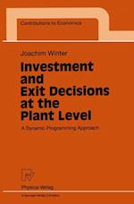 Investment and Exit Decisions at the Plant Level