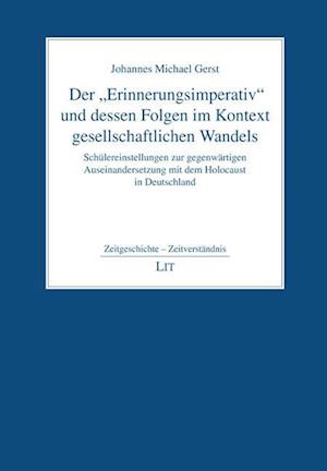 Der "Erinnerungsimperativ" und dessen Folgen im Kontext gesellschaftlichen Wandels