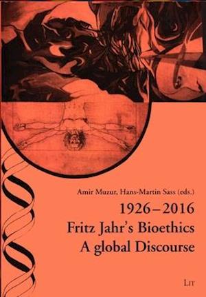 Fritz Jahr's Integrated Bioethics 1926-2016 - Rediscussed