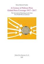 A Century of Pulitzer Prize Global Press Coverage 1917-2017