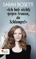 "Ich hab nichts gegen Frauen, du Schlampe!"