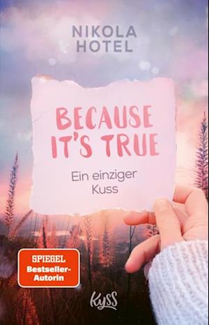 Because It''s True - Ein einziger Kuss