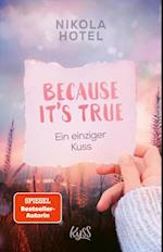 Because It''s True - Ein einziger Kuss