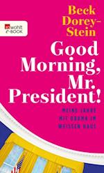 Good Morning, Mr. President!