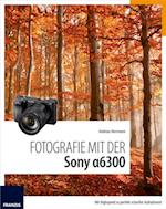 Fotografie mit der Sony Alpha 6300