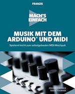 Mach''s einfach: Musik mit Arduino und MIDI