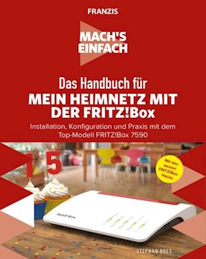 Mach''s einfach: Mein Heimnetzwerk mit der Fritz!Box