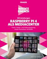 Mach''s einfach: 123 Anleitungen Raspberry Pi 4 als Media Center