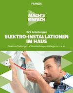 Mach''s einfach: Elektro-Installationen im Haus