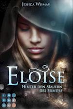 Eloise 1: Hinter den Mauern des Feindes