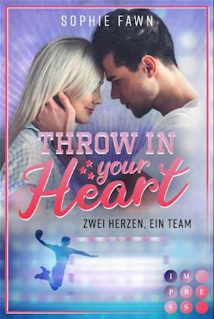 Throw in your Heart. Zwei Herzen, ein Team