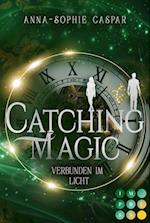 Catching Magic 2: Verbunden im Licht