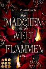 Das Mädchen, das die Welt in Flammen setzte