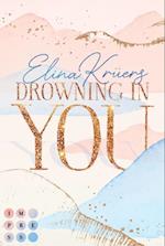 Drowning In You. Nur einen Atemzug entfernt