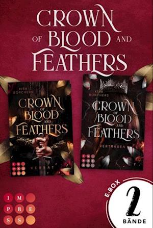 Crown of Blood and Feathers: Der Sammelband der fesselnden High-Fantasy-Dilogie (Crown of Blood and Feathers)