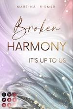 Broken Harmony (It''s Up to Us 1)