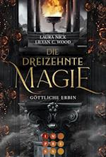 Die dreizehnte Magie. Göttliche Erbin