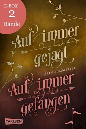 Auf immer gejagt und Auf immer gefangen – Band 1 und 2 der fesselnden High-Fantasy-Serie im Sammelband! (Königreich der Wälder)