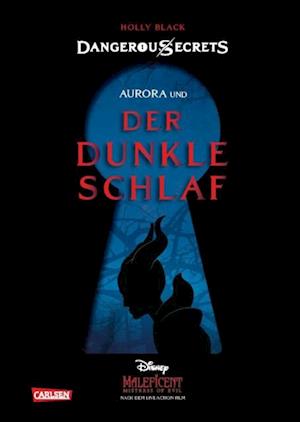 Disney – Dangerous Secrets 3: Aurora und DER DUNKLE SCHLAF (Maleficent)