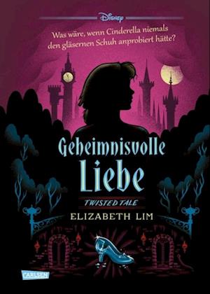 Disney. Twisted Tales: Geheimnisvolle Liebe (Cinderella)