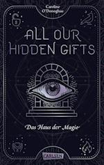 All Our Hidden Gifts - Das Haus der Magie (All Our Hidden Gifts 3)