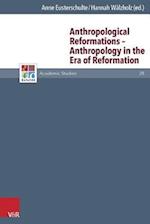 Anthropological Reformations - Anthropology in the Era of Reformation