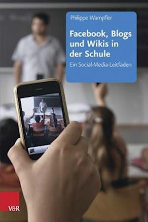 Facebook, Blogs und Wikis in der Schule