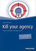 Kill your agency - English Version