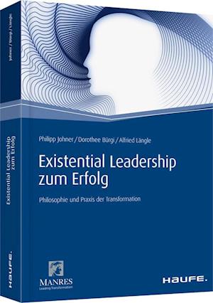 Existential Leadership zum Erfolg