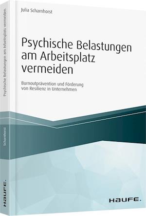 Psychische Belastungen am Arbeitsplatz vermeiden