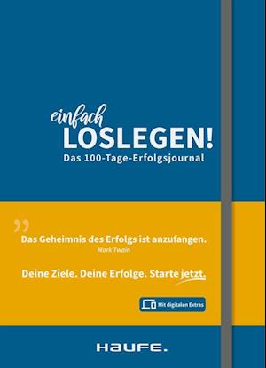 Einfach loslegen! Das 100-Tage-Erfolgsjournal - inkl. Augmented-Reality-App