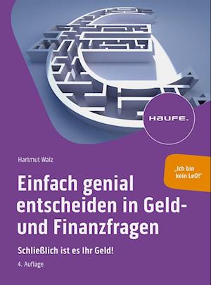 Einfach genial entscheiden in Geld- und Finanzfragen