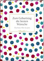 Zum Geburtstag die besten Wünsche