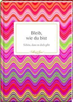 Bleib, wie du bist