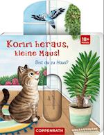 Komm heraus, kleine Maus!: Bist du zu Haus?