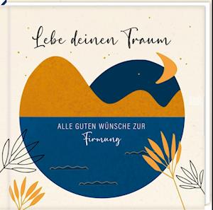 Geldkuvert-Geschenkbuch - Lebe deinen Traum - Alle guten Wünsche zur Firmung