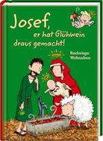 Josef, er hat Glühwein draus gemacht!