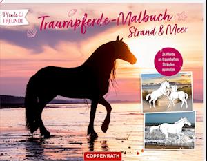 Traumpferde-Malbuch: Strand & Meer