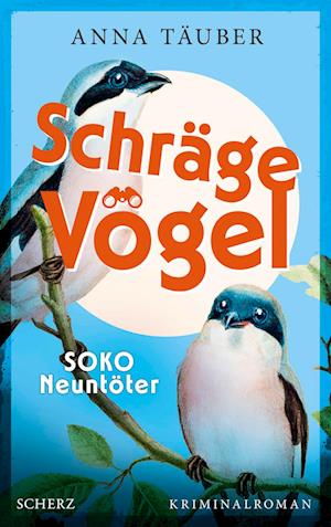 Schräge Vögel - SOKO Neuntöter