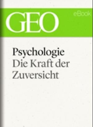 Psychologie: Die Kraft der Zuversicht (GEO eBook)